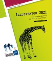Illustrator 2021 : les fondamentaux du dessin vectoriel  