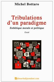 Tribulations d'un paradigme ; esthétique morale et politique - Couverture - Format classique