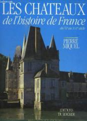 Les Châteaux De L'Histoire De France.. 1. Les Châteaux De L'Histoire De France. Du Xie Au Xvie Siècle - Couverture - Format classique