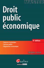 Droit public économique (4e édition)  - Frédéric Colin 