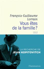 Vous êtes de la famille ? à la recherche de Jean Kopitovitch  - François-Guillaume Lorrain 