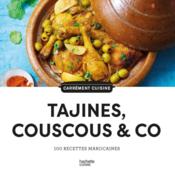 Tajines, couscous & co : 100 recettes marocaines  - Collectif 