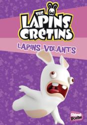 The Lapins Crétins T.10 ; lapins volants - Couverture - Format classique