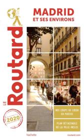 Guide du Routard ; Madrid et ses environs (édition 2020)  - Collectif Hachette 