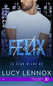 Le clan Wilde t.2 : Felix - Couverture - Format classique