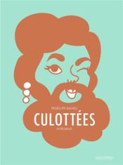 Culottées ; des femmes qui ne font que ce qu'elles veulent : Intégrale t.1 et t.2 - Couverture - Format classique