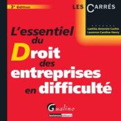L'essentiel du droit des entreprises en difficulté (3e édition)  - Laetitia Antonini-Cochin - Laurence Caroline Henry 