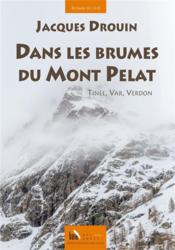 Dans les brumes du Mont Pelat ; Tinée, Var, Verdon  - Jacques Drouin 