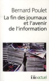 La fin des journaux et l'avenir de l'information  - Bernard Poulet 