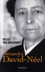 Alexandra David-Néel  - Gilles Van Grasdorff 