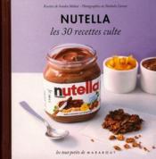 Nutella ; les 30 recettes culte - Couverture - Format classique