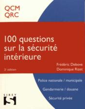 100 questions sur la sécurité intérieure ; concours police, gendarmerie, sécurité  - Frederic Debove 