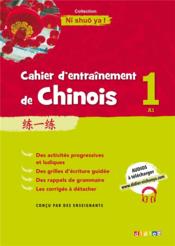 NI SHUO YA ! ; cahier d'entraînement de chinois ; A1  - Claude Lamouroux 
