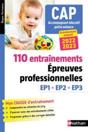 110 entrainements : épreuves prof : ep1 ep2 ep3 : CAP accompagnant éducatif petite enfance (édition 2022)  - Collectif 