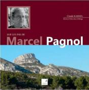 Sur les pas de Marcel Pagnol - Couverture - Format classique