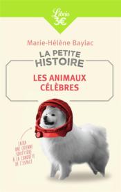 La petite histoire : les animaux célèbres  - Marie-Hélène Baylac 