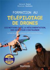 Formation au télépilotage de drones : les notions clés, la règlementation, des QCM pour s'entraîner  - Gérard Pujol - Nicolas Kestens 