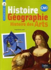 Histoire-geographie, histoire des arts ; CM1 ; manuel de l'eleve