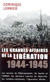 Les grandes affaires de la Libération 1944-1945  - Dominique Lormier 