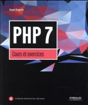 PHP 7 ; cours et exercices  - Jean Engels 