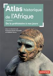 Atlas historique de l'Afrique ; de la préhistoire à nos jours - Couverture - Format classique