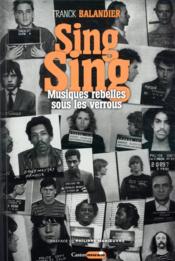 Sing Sing ; musiques rebelles sous les verrous - Couverture - Format classique