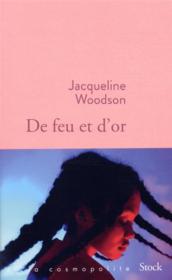 De feu et d'or  - Jacqueline Woodson 