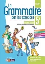 La Grammaire Par Les Exercices 5e Cahier De Lélève édition 2018 Joëlle Paul - 