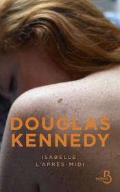Isabelle, l'après-midi  - Douglas Kennedy 