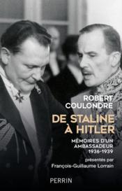De Staline à Hitler  - François-Guillaume Lorrain - Robert COULONDRE 