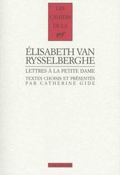 Les cahiers de la NRF ; lettres à la petite dame ; un petit à la campagne  - Elisabeth Van Rysselberghe 
