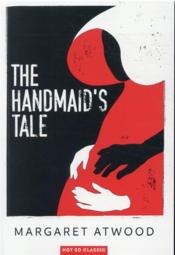 The handmaid's tale  - Margaret Atwood 