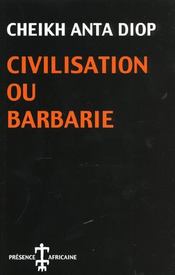 Civilisation Ou Barbarie Anta Diop Cheikh Anta Diop