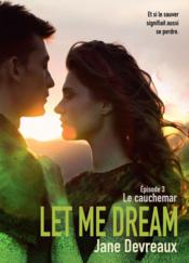 Let me dream t.3 ; le cauchemar - Couverture - Format classique