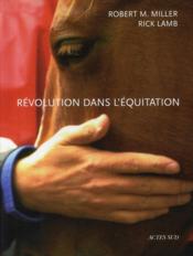 Révolution dans l'equitation  - Robert Miller - Rick Lamb 