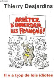 Arretez D'Emmerder Les Francais - Couverture - Format classique