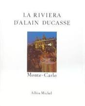 La riviera d'alain ducasse - monte-carlo - recettes au fil du temps - Couverture - Format classique