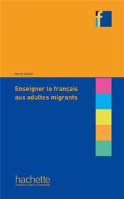 Collection f : enseigner le francais aux adultes migrants - Couverture - Format classique