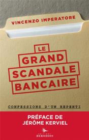 Vente  Le grand scandale bancaire ; confessions d'un repenti  