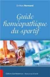 Guide homéopathique du sportif  - Normand Dr. Marc 