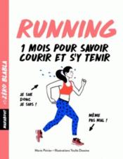 Running ; 1 mois pour savoir courir et s'y tenir  - Marie Poirier - Dominique Archambault 