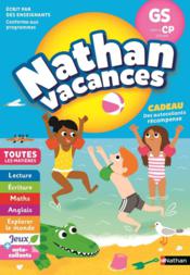 NATHAN VACANCES : toutes les matières ; de la GS vers le CP ; 5/6 ans (édition 2018) - Couverture - Format classique