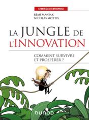 Vente  La jungle de l'innovation : comment survivre et prospérer ?  