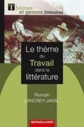 Le thème du travail dans la littérature  - Romain Lancrey-Javal 