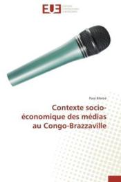 Contexte socio-economique des medias au congo-brazzaville - Couverture - Format classique