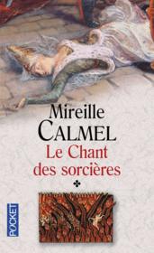 Vente  Le chant des sorcières t.1  - Mireille Calmel 