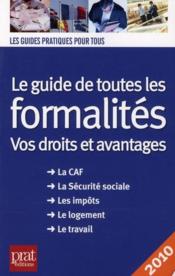 Le guide de toutes les formalites ; vos droits et avantages (edition 2010)