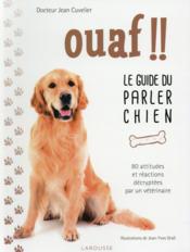 Ouaf !! le guide du parler chien  - Jean Cuvelier 