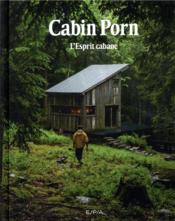 Cabin Porn : l'esprit cabane - Couverture - Format classique