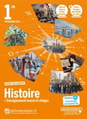 Histoire + enseignement moral et civique : 1re, programme 2019  - Florian Besson - Lelivrescolaire.Fr 